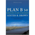 Plan B 3.0-Mobilizing to Save Civilization Revised Edition