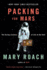 Packing for Mars: the Curious Science of Life in the Void