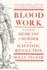 Blood Work: a Tale of Medicine and Murder in the Scientific Revolution