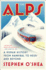 The Alps: a Human History From Hannibal to Heidi and Beyond