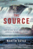 The Source: How Rivers Made America and America Remade Its Rivers