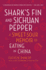 Shark's Fin and Sichuan Pepper: a Sweet-Sour Memoir of Eating in China