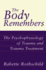 The Body Remembers: the Psychophysiology of Trauma and Trauma Treatment (Norton Professional Book)