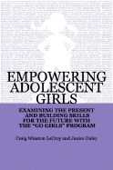 Empowering Adolescent Girls: Examining the Present and Building Skills for the Future With the Go Grrrls Program