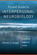 Pocket Guide to Interpersonal Neurobiology