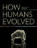 How Humans Evolved (Sixth Edition)