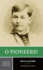 O Pioneers! : a Norton Critical Edition