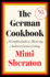 The German Cookbook: a Complete Guide to Mastering Authentic German Cooking