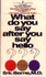 What Do You Say After You Say Hello? : the Psychology of Human Destiny