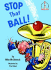 Stop That Ball! (Beginner Books)