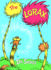 The Lorax. By Dr. Seuss
