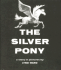 The Silver Pony