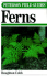 A Field Guide to the Ferns and Their Related Families of Northeastern and Central North America With a Section on Species Also Found in the British I