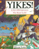 Yikes! : in Seven Wild Adventures, Who Would You Be?