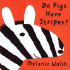 Do Pigs Have Stripes?