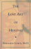 The Lost Art of Healing
