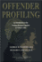 Offender Profiling: an Introduction to the Sociopsychological Analysis of Violent Crime (American Series in Behavioral Science and Law)