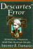 Descartes' Error: Emotion, Reason, and the Human Brain