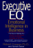 Executive Eq: Emotional Intelligence in Leadership & Organizations