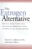 The Estrogen Alternative