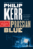 Prussian Blue (a Bernie Gunther Novel)