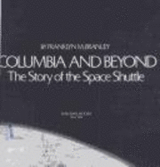 Columbia and Beyond: the Story of the Space Shuttle