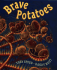 Brave Potatoes