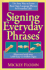 Signing Everyday Phrases