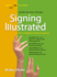 Signing Illustrated: the Complete Learning Guide