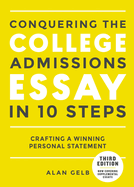 Conquering the College Admissions Essay in 10 Steps, Third Edition