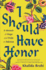 I Should Have Honor: a Memoir of Hope and Pride in Pakistan