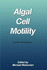 Algal Cell Motility.; (Current Phycology 3. )