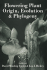 Flowering Plant Origin, Evolution and Phylogeny