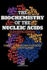 The Biochemistry of the Nucleic Acids (Space Sciences)