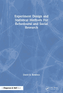 Experiment Design and Statistical Methods for Behavioural and Social Research