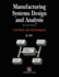 Manufacturing Systems Design and Analysis: Context and Techniques