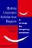 Making Customer Satisfaction Happen
