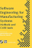 Software Engineering for Manufacturing Systems