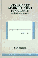 Stationary Marked Point Processes: an Intuitive Approach (Stochastic Modeling Series)