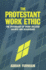 The Protestant Work Ethic: the Psychology of Work Related Beliefs and Behaviours