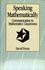 Speaking Mathematically: Communication in Mathematics Classrooms