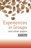 Experiences in Groups and Other Papers