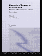 Channels of Discourse, Reassembled: Television and Contemporary Criticism (2nd Edition)