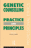 Genetic Counselling: Practice and Principles (Professional Ethics)