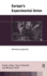 Europe's Experimental Union: Rethinking Integration