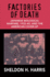 Factories of Death: Japanese Biological Warfare, 1932-45, and the American Cover-Up