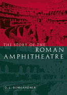 The Story of the Roman Amphitheatre