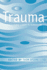 Trauma: a Practitioner's Guide to Counselling
