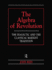 The Algebra of Revolution: the Dialectic and the Classical Marxist Tradition