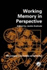 Working Memory in Perspective